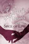 A Circle of Friends : Book Three: Spice of Life - Book