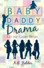 Baby Daddy Drama : Let the Games Begin - Book