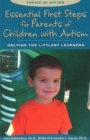 Essential First Steps for Parents of Children with Autism : Helping the Littlest Learners - Book