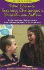 Solve Common Teaching Challenges in Children with Autism : 8 Essential Strategies for Professionals & Parents - Book