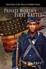 Private Worth's First Battle : A Novel of the American Civil War - Book
