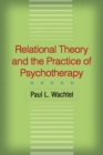 Relational Theory and the Practice of Psychotherapy - eBook