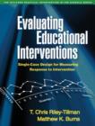Evaluating Educational Interventions : Single-Case Design for Measuring Response to Intervention - Book