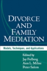 Divorce and Family Mediation : Models, Techniques, and Applications - eBook