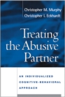 Treating the Abusive Partner : An Individualized Cognitive-Behavioral Approach - eBook