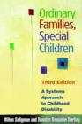 Ordinary Families, Special Children, Third Edition : A Systems Approach to Childhood Disability - Book