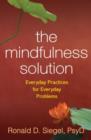 The Mindfulness Solution : Everyday Practices for Everyday Problems - Book