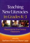 Teaching New Literacies in Grades K-3 : Resources for 21st-Century Classrooms - Book