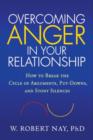Overcoming Anger in Your Relationship : How to Break the Cycle of Arguments, Put-Downs, and Stony Silences - Book