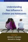 Understanding Peer Influence in Children and Adolescents - Book