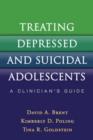 Treating Depressed and Suicidal Adolescents : A Clinician's Guide - Book