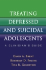Treating Depressed and Suicidal Adolescents : A Clinician's Guide - eBook