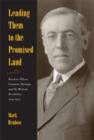 Leading Them to the Promised Land : Woodrow Wilson, Covenant Theology, and the Mexican Revolution, 1913-1915 - Book