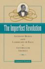 The Imperfect Revolution : Anthony Burns and the Landscape of Race in Antebellum America - Book