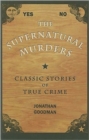 The Supernatural Murders : Classic True Crime Stories (True Crime History (Kent State)) - Book