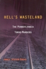 Hell's Wasteland : The Pennsylvania Torso Murders - Book