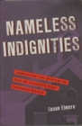 Nameless Indignities : Unraveling the Mystery of One of Illinois's Most Infamous Crimes - Book