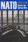 NATO before the Korean War : April 1949-1950 - Book