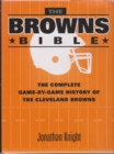 The Browns Bible : The Complete Game-by-Game History of the Cleveland Browns - Book