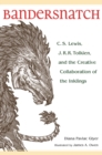 Bandersnatch : C. S. Lewis, J. R. R. Tolkien, and the Creative Collaboration of the Inklings - Book