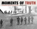Moments of Truth : A Photographer's Experience of Kent State 1970 - Book