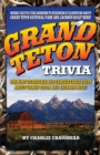 Grand Teton Trivia - Book