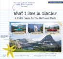 What I Saw in Glacier : A Kid's Guide to the National Park - Book