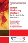 Export Marketing Strategy : Tactics and Skills That Work - Book