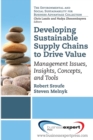 Developing Sustainable Supply Chains to Drive Value: Management Issues, Insights, Concepts, and Tools - Book