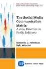 The Social Media Communication Matrix : A New Direction in Public Relations - Book