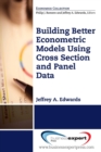 Building Better Econometric Models Using Cross Section and Panel Data - Book