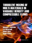 Turbulent Mixing of Multi-Materials in Variable Density and Compressible Flows - Book