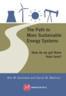 The Path to More Sustainable Energy Systems; How Do We Get There from Here? - Book