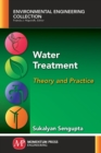 Water Treatment : Theory and Practice - Book