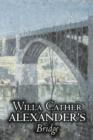 Alexander's Bridge by Willa Cather, Fiction, Classics, Romance, Literary - Book