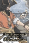 The Log of a Privateersman by Harry Collingwood, Fiction, Action & Adventure - Book