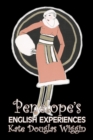 Penelope's English Experiences by Kate Douglas Wiggin, Fiction, Historical, United States, People & Places, Readers - Chapter Books - Book
