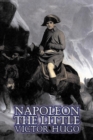 Napoleon the Little by Victor Hugo, Fiction, Action & Adventure, Classics, Literary - Book