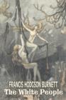 The White People by Frances Hodgson Burnett, Juvenile Fiction, Classics, Family - Book