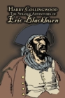 The Strange Adventures of Eric Blackburn by Harry Collingwood, Fiction, Action & Adventure - Book