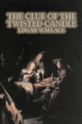 The Clue of the Twisted Candle by Edgar Wallace, Fiction, Espionage, Suspense, Mystery & Detective - Book