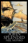 John Splendid by Neil Munro, Fiction, Classics, Action & Adventure - Book