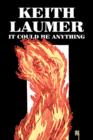 It Could Be Anything by Keith Laumer, Science Fiction, Adventure, Fantasy - Book