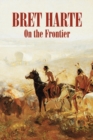 On the Frontier by Bret Harte, Fiction, Westerns, Historical - Book