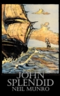 John Splendid by Neil Munro, Fiction, Classics, Action & Adventure - Book