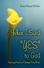 When I Said Yes to God : Inspiring Poetry to Change Your Heart - Book