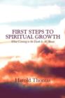 First Steps to Spiritual Growth : What Coming to the Earth Is All about - Book