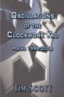 Oscillations of the Clockwork Kid : Poems 1998-2008 - Book