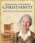 Embracing Emergence Christianity Participant's Workbook : Phyllis Tickle on the Church's Next Rummage Sale - Book
