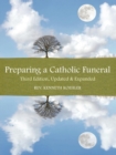 Preparing a Catholic Funeral : Third Edition, Updated & Expanded - Book